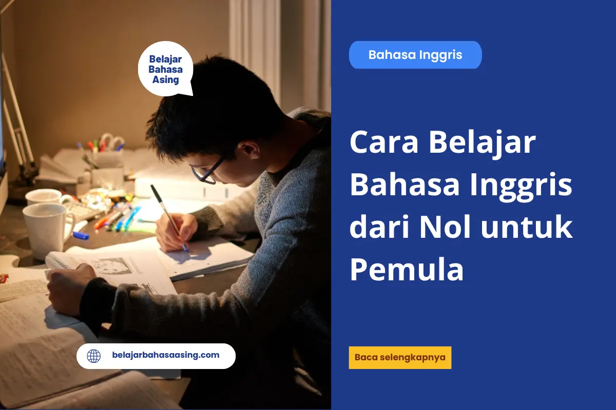 Cara Belajar Bahasa Inggris dari Nol untuk Pemula - Belajar Bahasa Asing