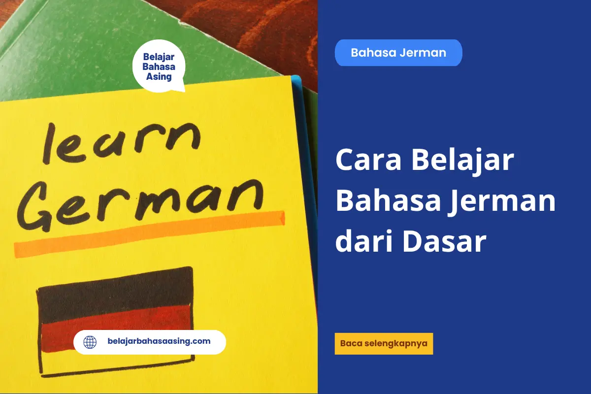 Cara Belajar Bahasa Jerman dari Dasar - Belajar Bahasa Asing