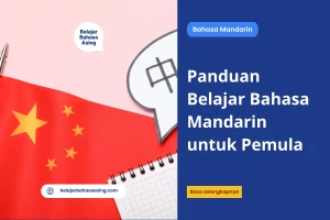 Panduan Belajar Bahasa Mandarin untuk Pemula - Belajar Bahasa Asing