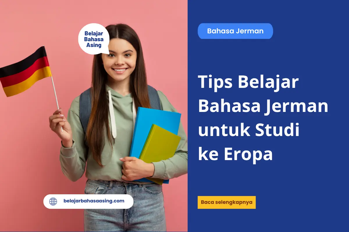 Tips Belajar Bahasa Jerman untuk Studi ke Eropa - Belajar Bahasa Asing