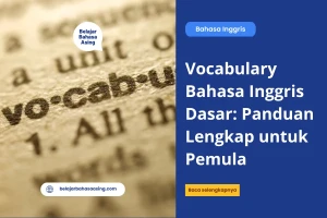 Vocabulary Bahasa Inggris Dasar Panduan Lengkap untuk Pemula - Belajar Bahasa Asing