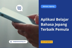 Aplikasi Belajar Bahasa Jepang Terbaik Pemula - Belajar Bahasa Asing