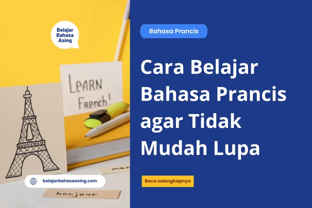 Cara Belajar Bahasa Prancis agar Tidak Mudah Lupa - Belajar Bahasa Asing