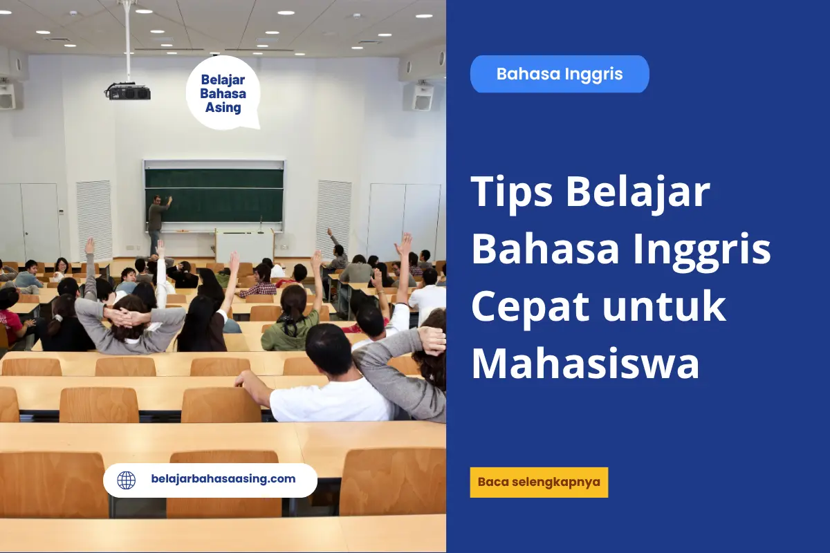 Tips Belajar Bahasa Inggris Cepat untuk Mahasiswa - Belajar Bahasa Asing